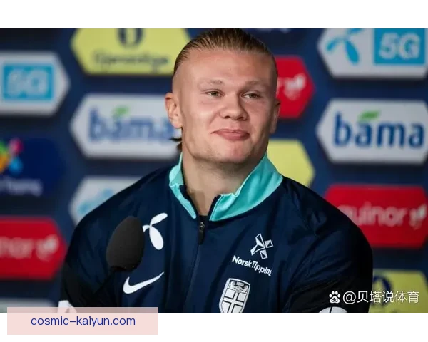 哈兰德伤病恢复进展顺利，状态回暖备受期待